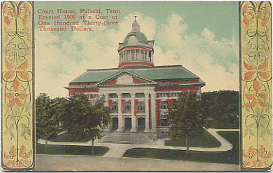 Pulaski, TN Courthouse about 1909  - B.Wamble postcard collection